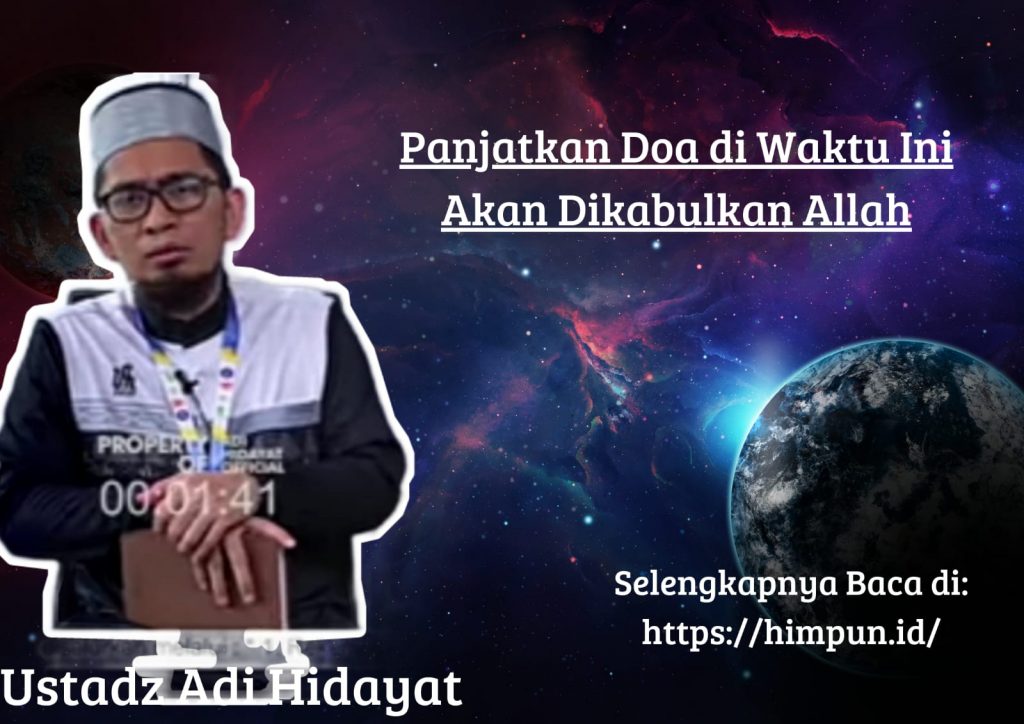 Panjatkan Doa di Waktu Ini Akan Dikabulkan Allah, Simak Penjelasan Ustadz Adi Hidayat